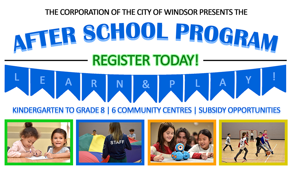 Words, register today to learn and play. 6 community centres. Ages kindergarten to grade 8. Subsidy opportunities available.