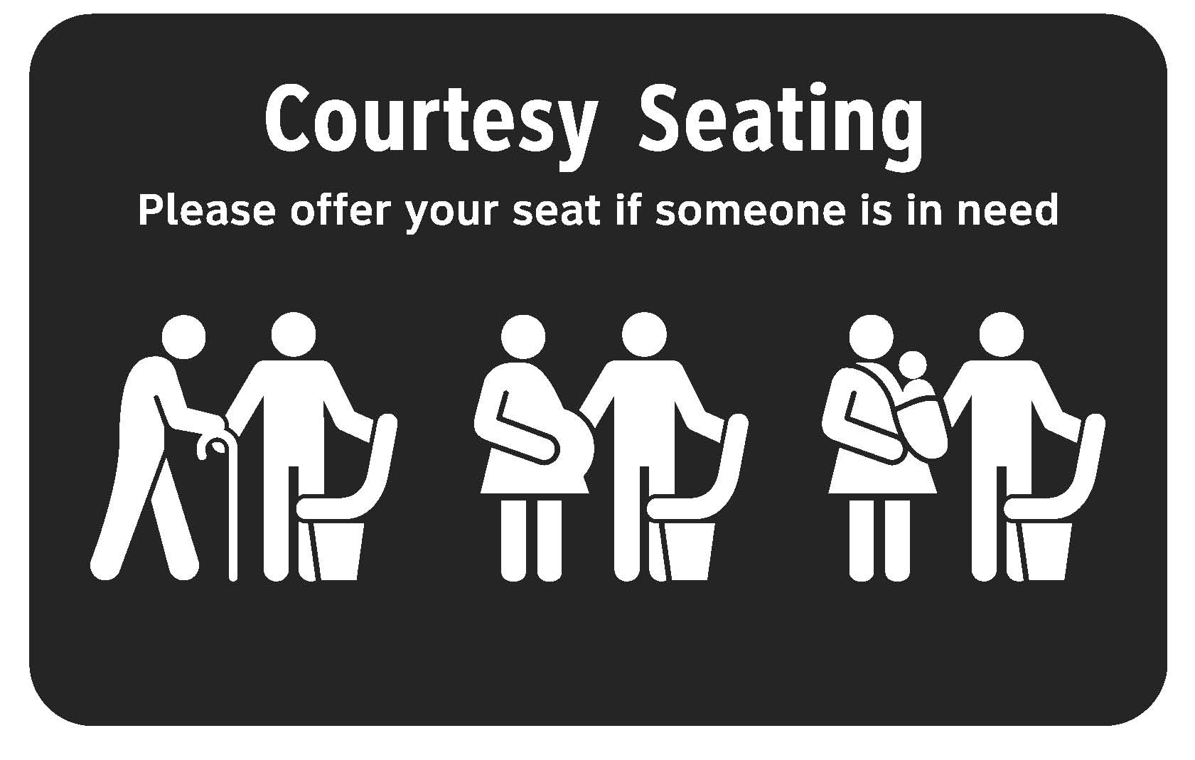 Courtesy Seating sign with words, Please offer your seat if someone is in need