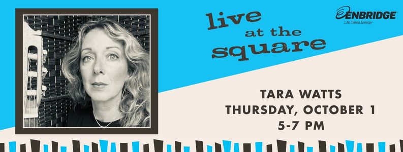 Live at the square tara watts Musicians holding a guitar, words, Live at the square, Tara Watts, Thursday, October 1, 5 to 7 pm